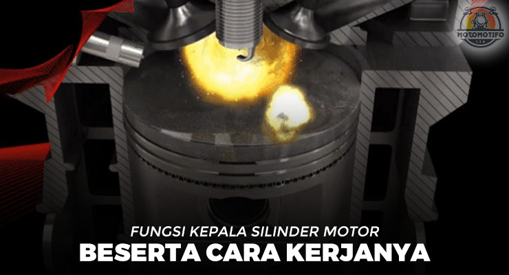 Cara Kerja Kepala Silinder Motor