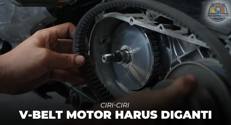 Ciri-Ciri V-Belt Motor Matic Harus Diganti
