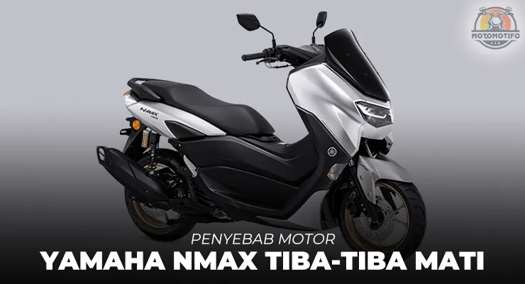Penyebab Yamaha NMAX Tiba-Tiba Mati Saat Jalan