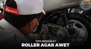 8 Fungsi Roller Motor Matic Beserta Tips Merawatnya Motomotifo