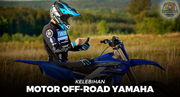 Kelebihan Motor Off-Road Yamaha