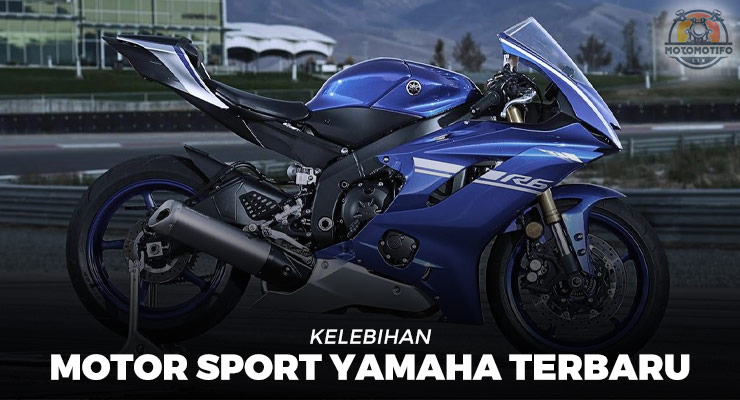 Kelebihan Motor Sport Yamaha Terbaru