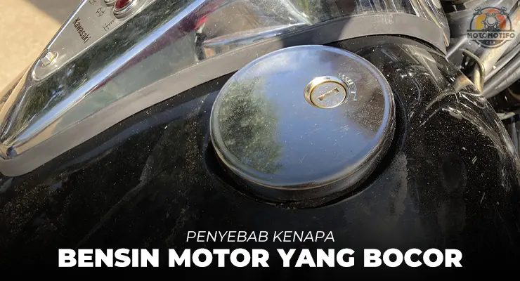 Penyebab Bensin Motor Bocor