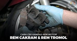 Cara Cek Kampas Rem Motor Rem Cakram Rem Tromol Motomotifo Com