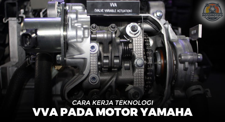 Cara Kerja Teknologi VVA Pada Motor Yamaha