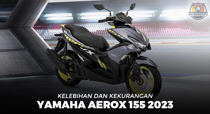 Kelebihan Yamaha Aerox 155