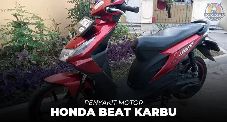 Penyakit Motor Honda Beat Karbu