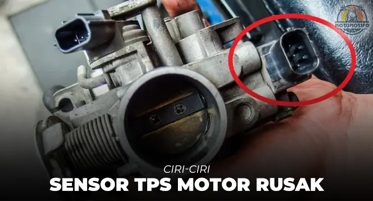 Ciri-Ciri Sensor TPS Rusak Pada Motor