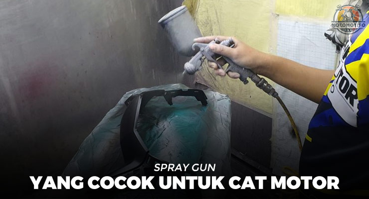 Spray Gun Yang Cocok Untuk Cat Motor